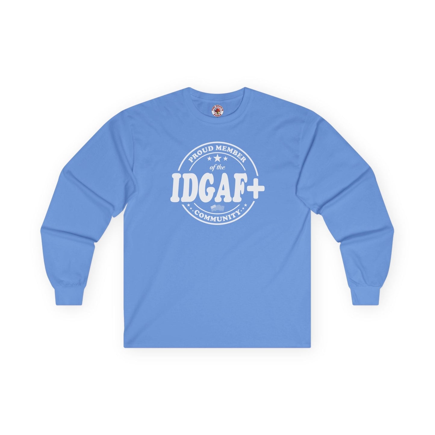 Proud Member of The IDGAF+ Community Long Sleeve Tee The Devil's Pickle