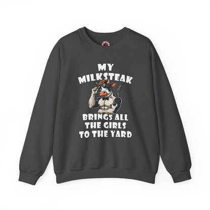 My Milksteak Brings All The Girls To The Yard Crewneck Sweatshirt The Devil's Pickle