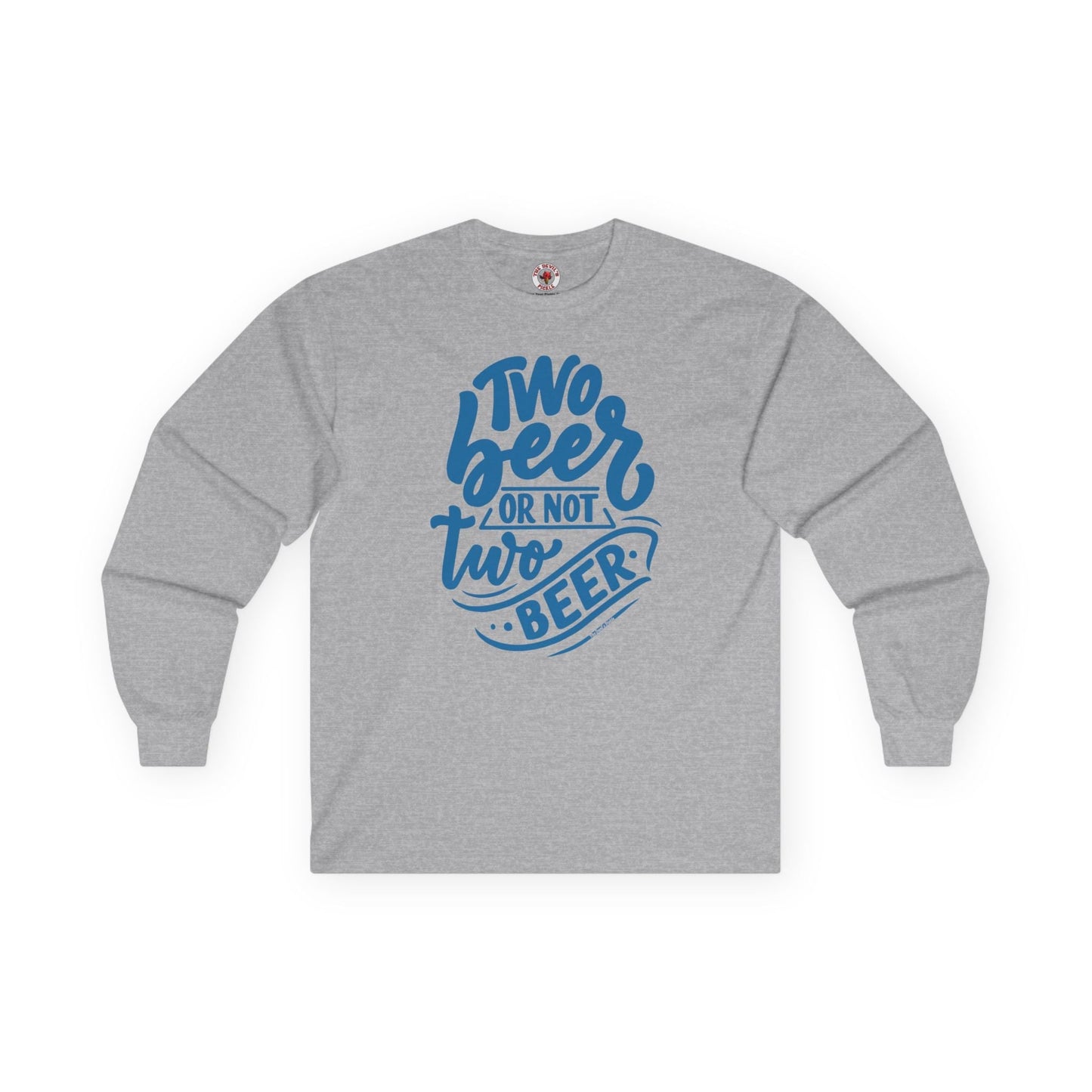 Two Beer or Not Two Beer Long Sleeve Tee The Devil's Pickle