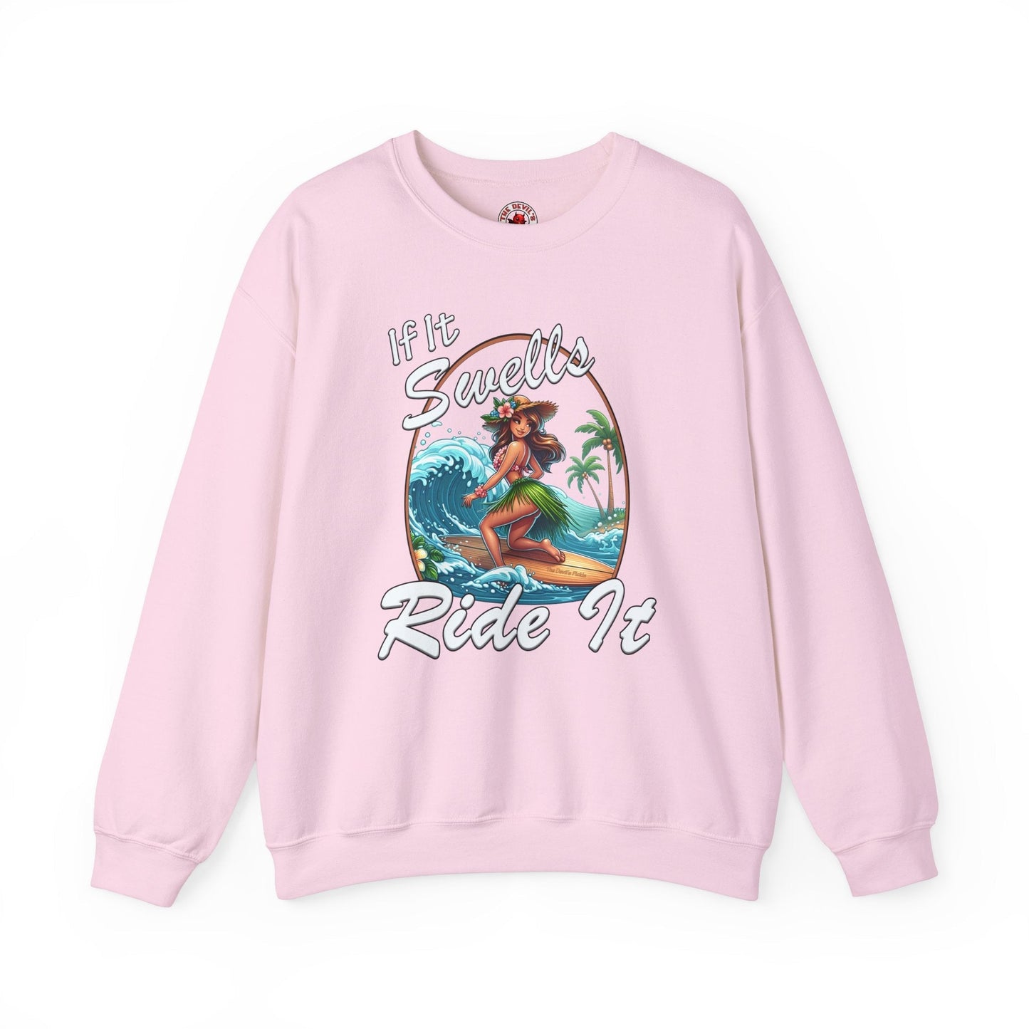 If It Swells Ride It Crewneck Sweatshirt The Devil's Pickle