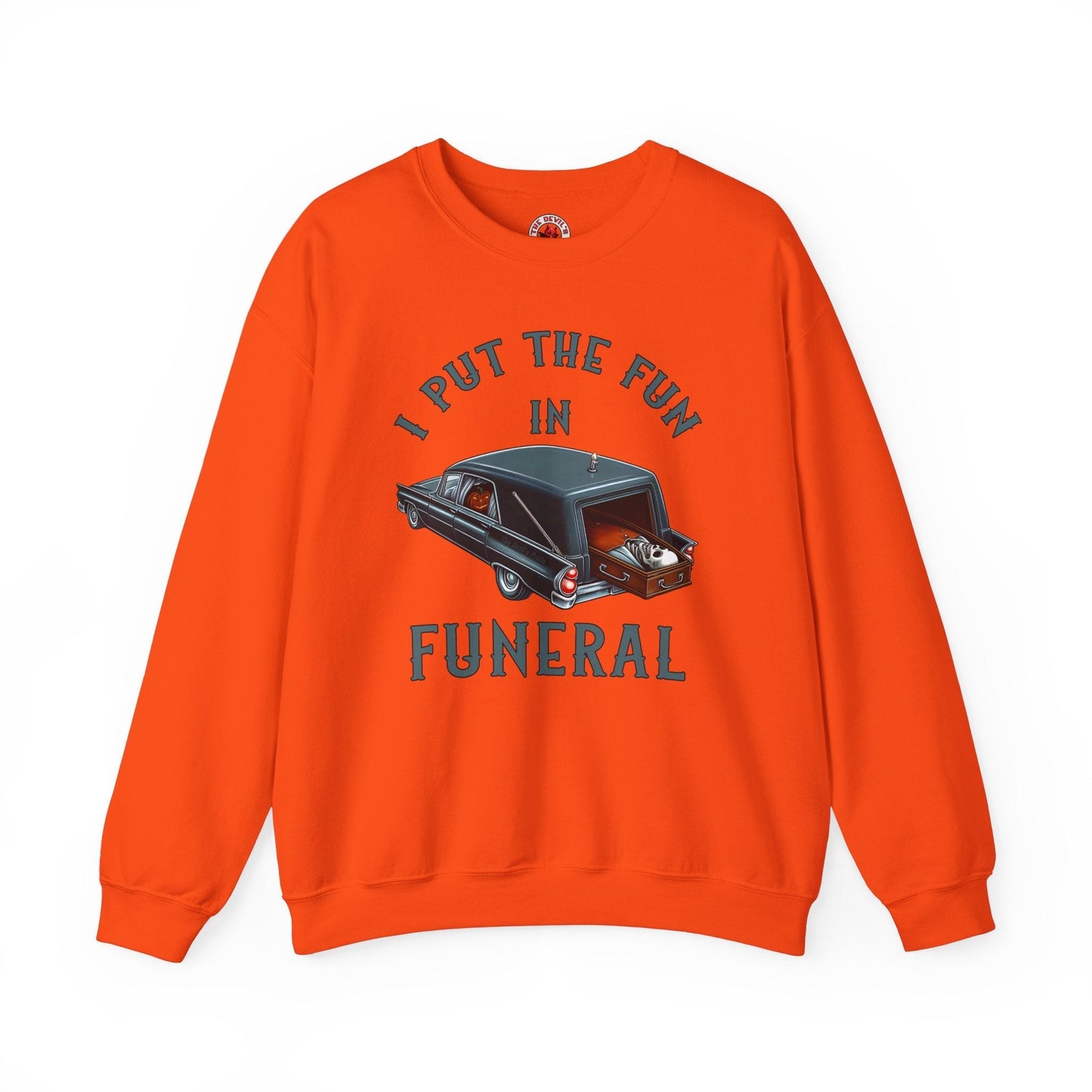 I Put The Fun In Funeral Crewneck Sweatshirt The Devil's Pickle