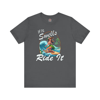 If It Swells Ride it T-Shirt The Devil's Pickle