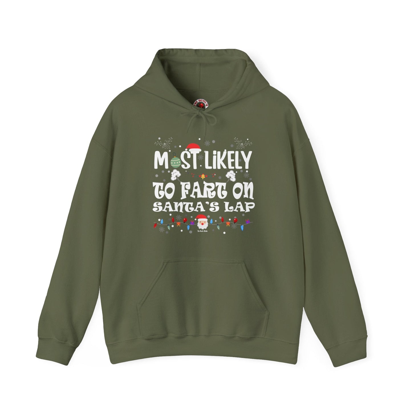 Most Likely To Fart On Santa's Lap Hooded Sweatshirt The Devil's Pickle