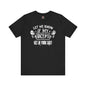 Let Me Know If My Biceps Get In Your Way T-Shirt The Devil's Pickle