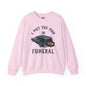 I Put The Fun In Funeral Crewneck Sweatshirt The Devil's Pickle