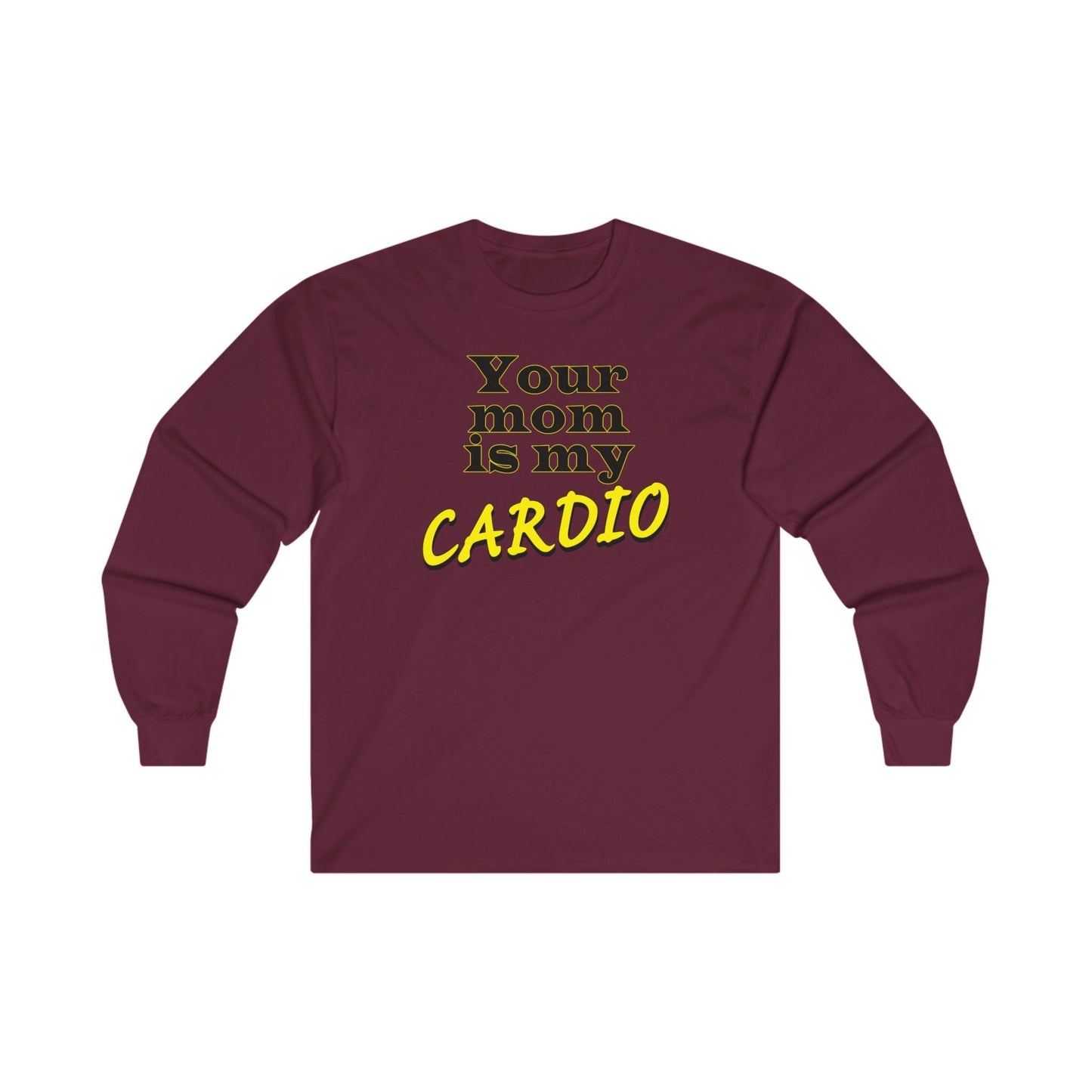 Your Mom is My Cardio Long Sleeve Tee The Devil's Pickle