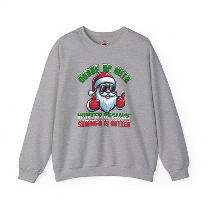 Broke Up With Winter Because Summer Is Hotter Crewneck Sweatshirt The Devil's Pickle