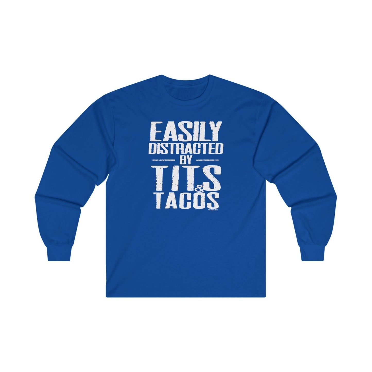 Easily Distracted By Tits and Tacos Long Sleeve Tee The Devil's Pickle