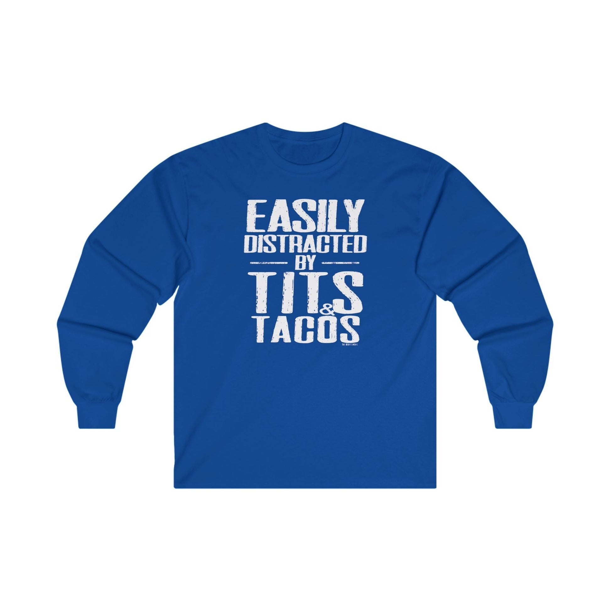 Easily Distracted By Tits and Tacos Long Sleeve Tee The Devil's Pickle