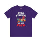 Stop Staring at My Cock T-Shirt The Devil's Pickle