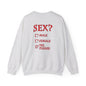 Sex? Yes, Please Crewneck Sweatshirt The Devil's Pickle