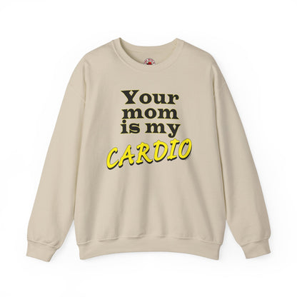 Your Mom is My Cardio Crewneck Sweatshirt The Devil's Pickle