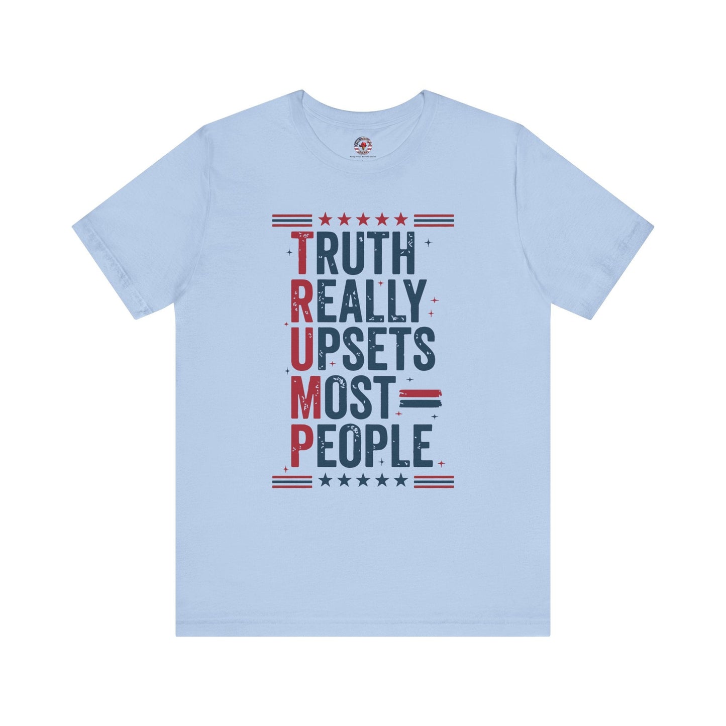 Truth Really Upsets Most People T-Shirt The Devil's Pickle