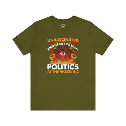 Unvaccinated And Ready To Talk Politics T-Shirt The Devil's Pickle