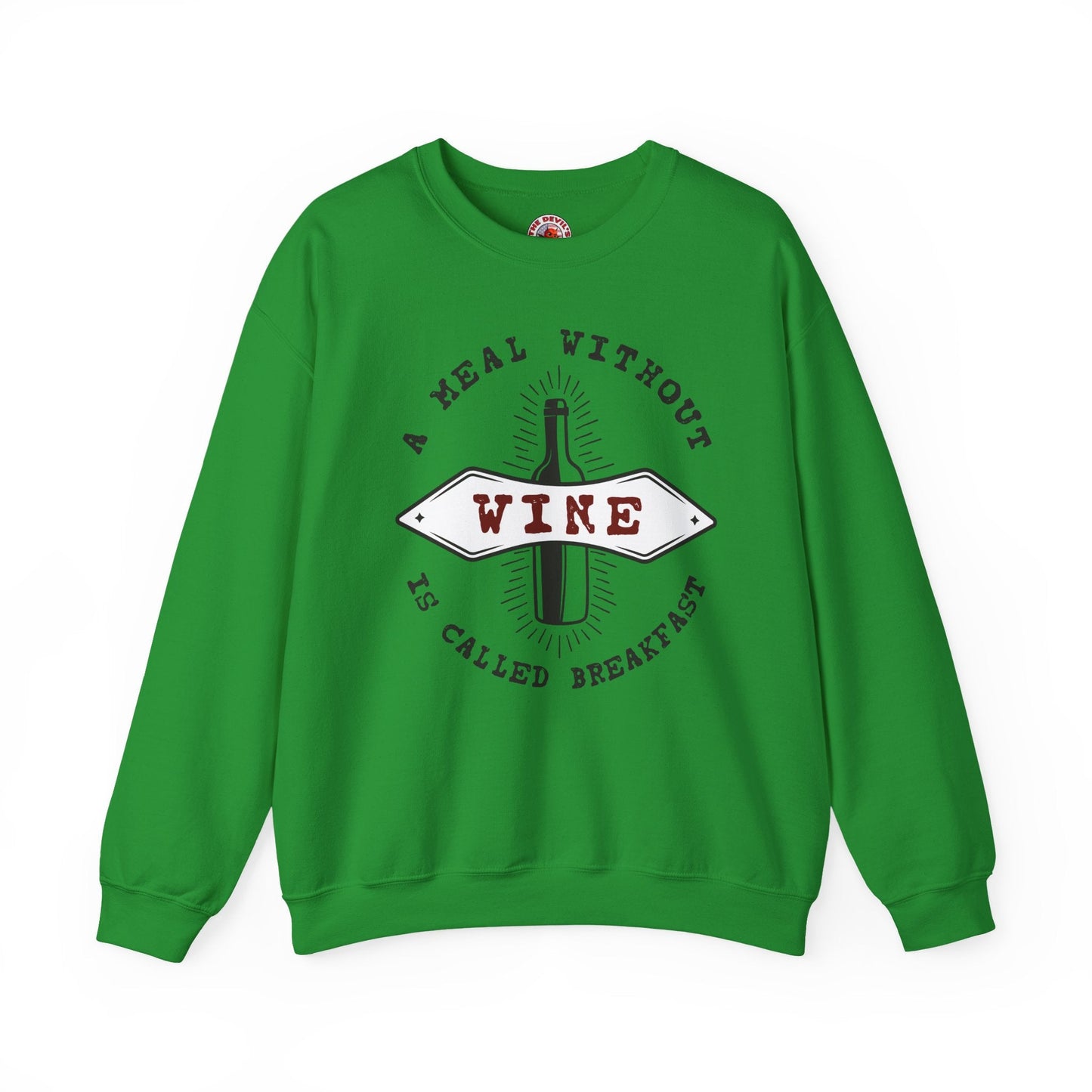 A Meal Without Wine Is Called Breakfast Crewneck Sweatshirt The Devil's Pickle