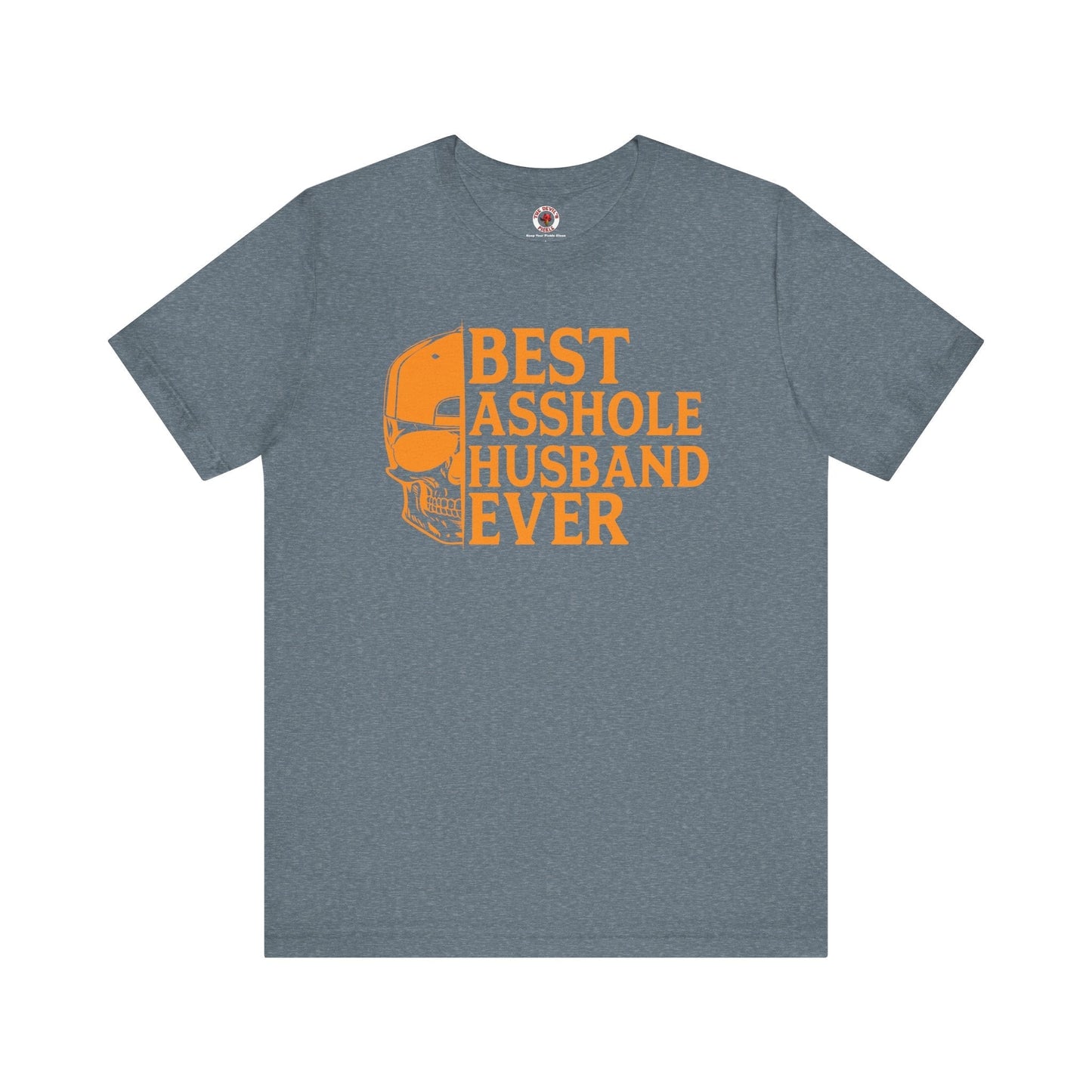 Best Asshole Husband Ever T-Shirt The Devil's Pickle