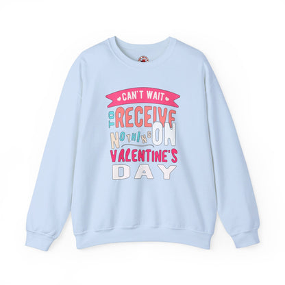 Can't Wait To Receive Nothing On Valentines Day Crewneck Sweatshirt The Devil's Pickle