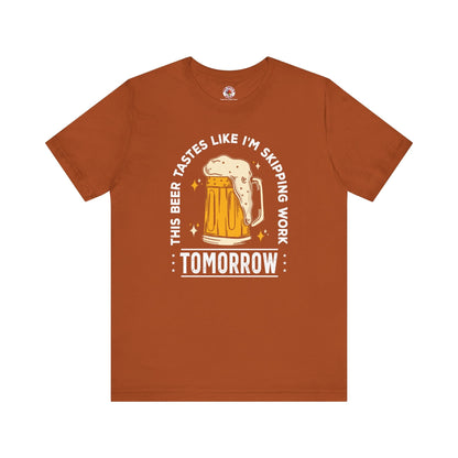 Skipping Work Tomorrow T-Shirt The Devil's Pickle