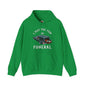 I Put The Fun In Funeral Hooded Sweatshirt The Devil's Pickle