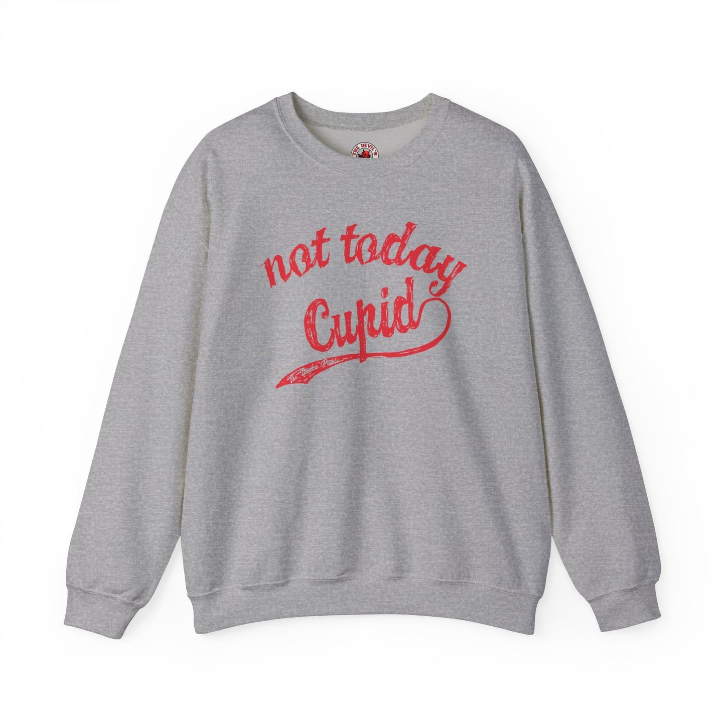 Not Today Cupid Crewneck Sweatshirt The Devil's Pickle