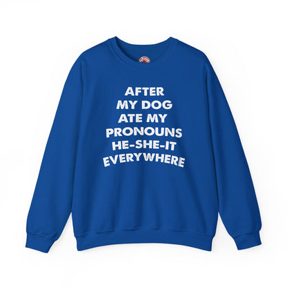 After My Dog Ate My Pronouns Crewneck Sweatshirt The Devil's Pickle