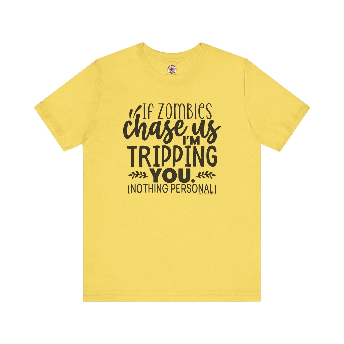 If Zombies Chase Us T-Shirt The Devil's Pickle
