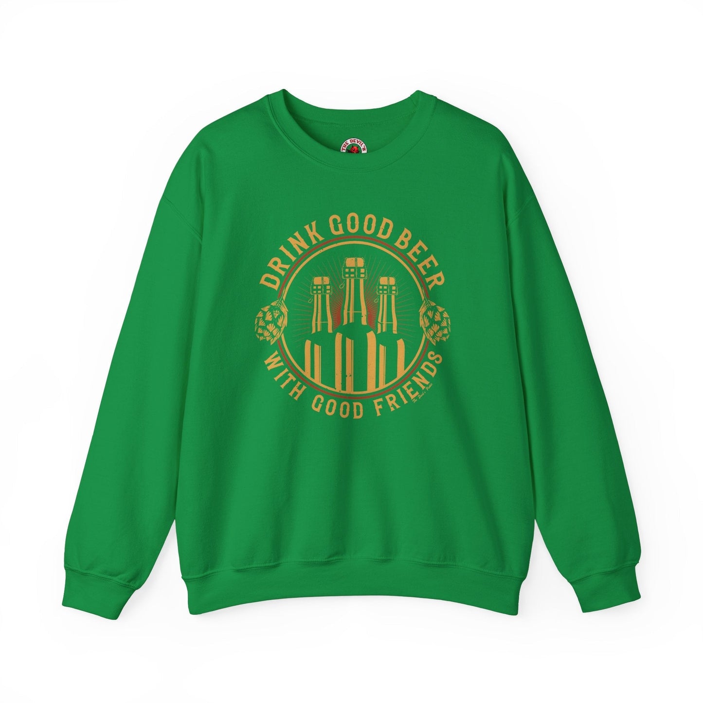 Drink Good Beer With Good Friends Crewneck Sweatshirt The Devil's Pickle