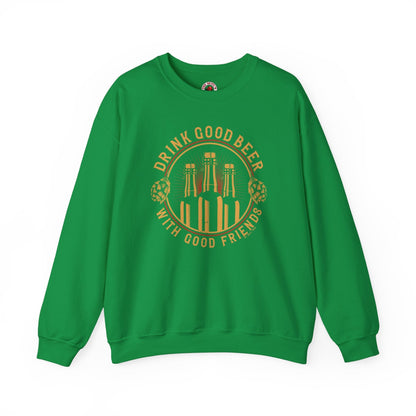Drink Good Beer With Good Friends Crewneck Sweatshirt The Devil's Pickle