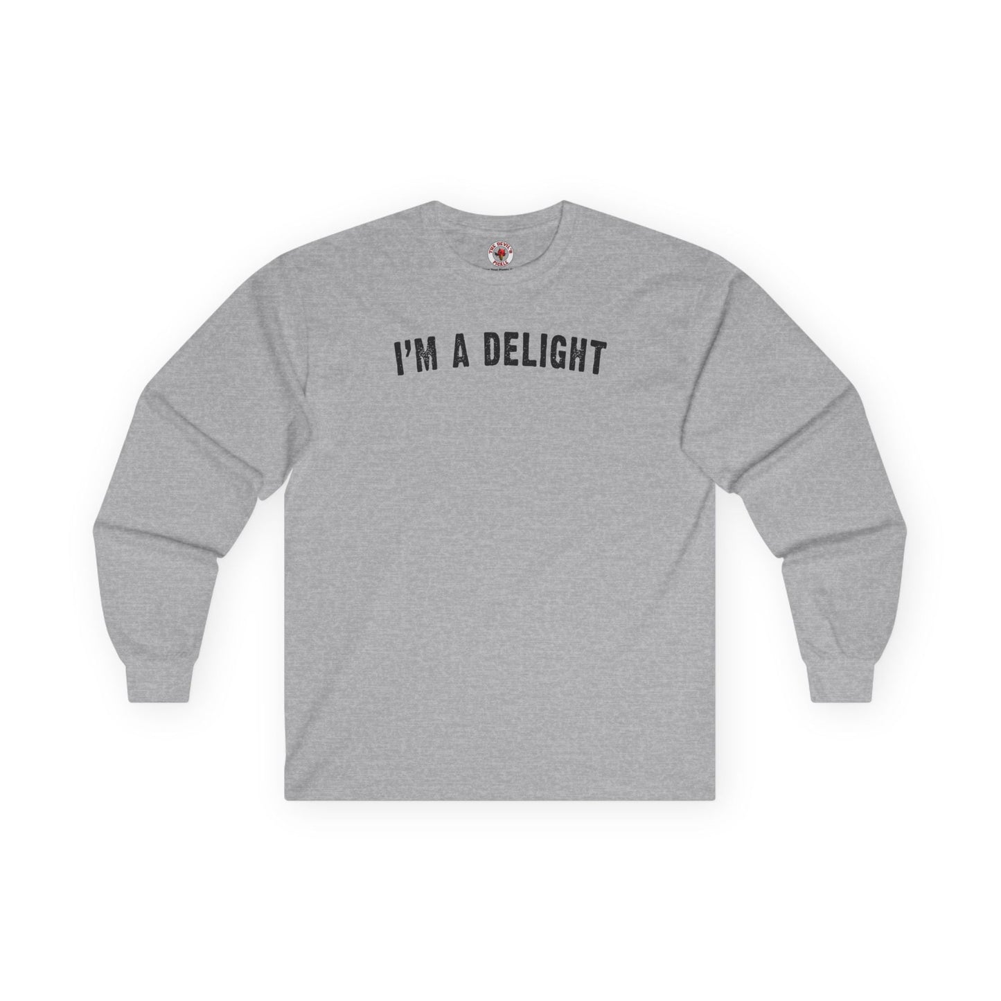I'm A Delight Long Sleeve Tee The Devil's Pickle