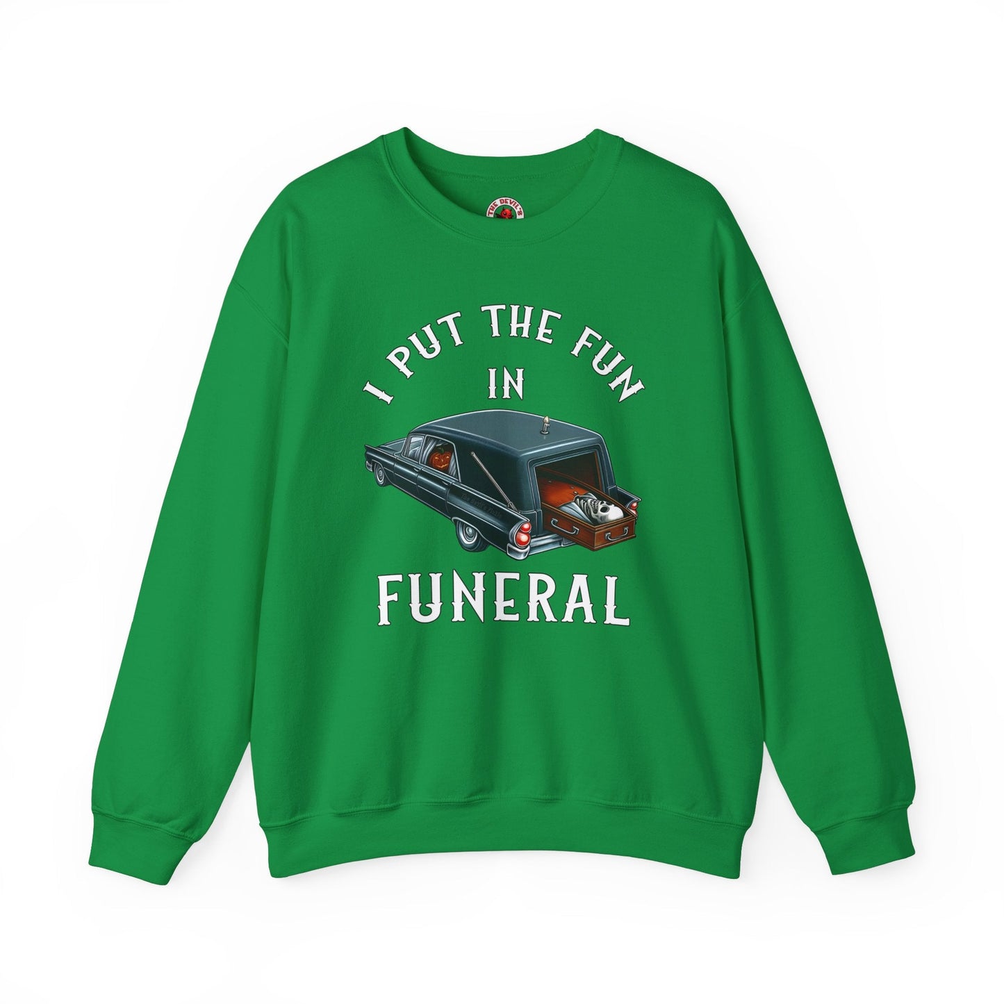 I Put The Fun In Funeral Crewneck Sweatshirt The Devil's Pickle