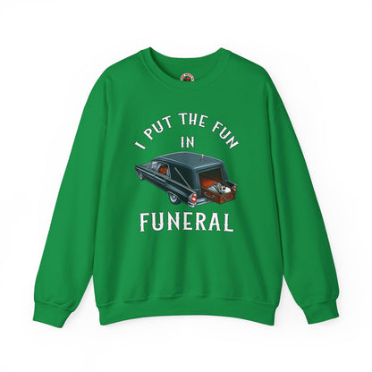 I Put The Fun In Funeral Crewneck Sweatshirt The Devil's Pickle
