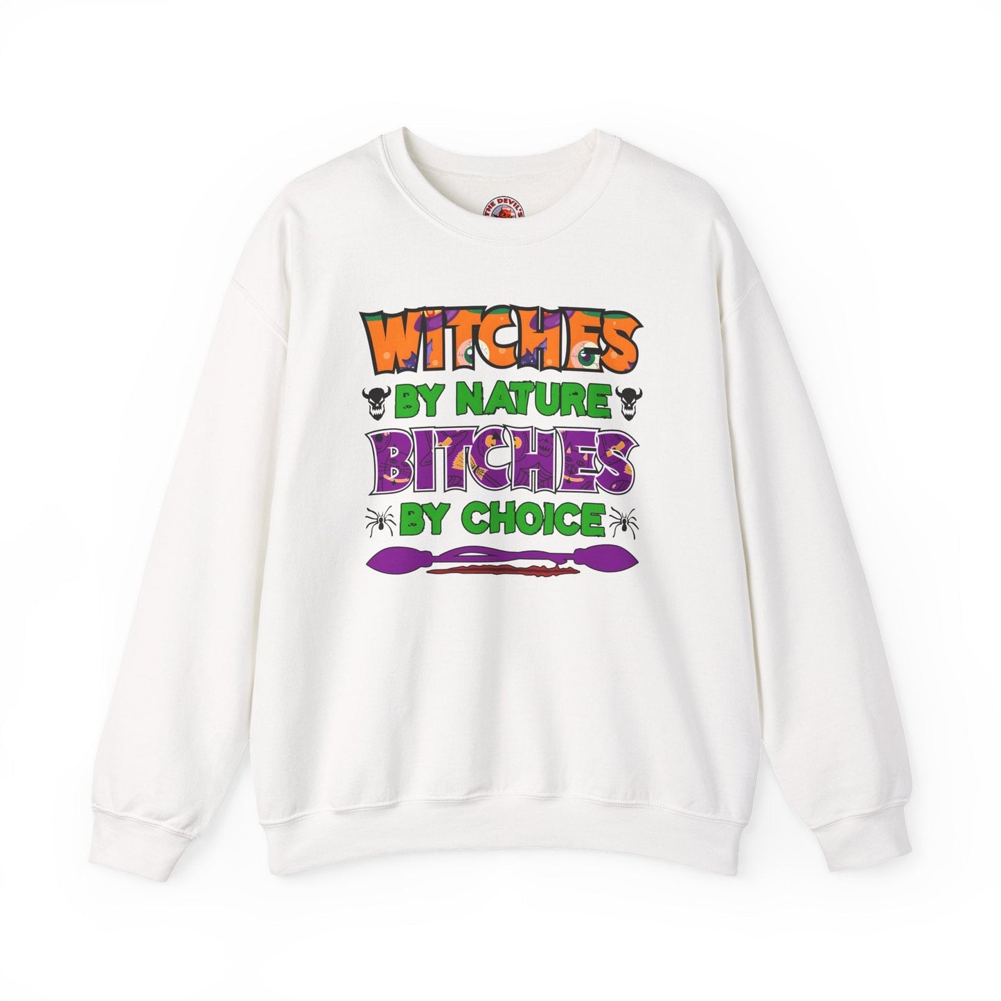 Witches By Nature Bitches By Choice Crewneck Sweatshirt The Devil's Pickle