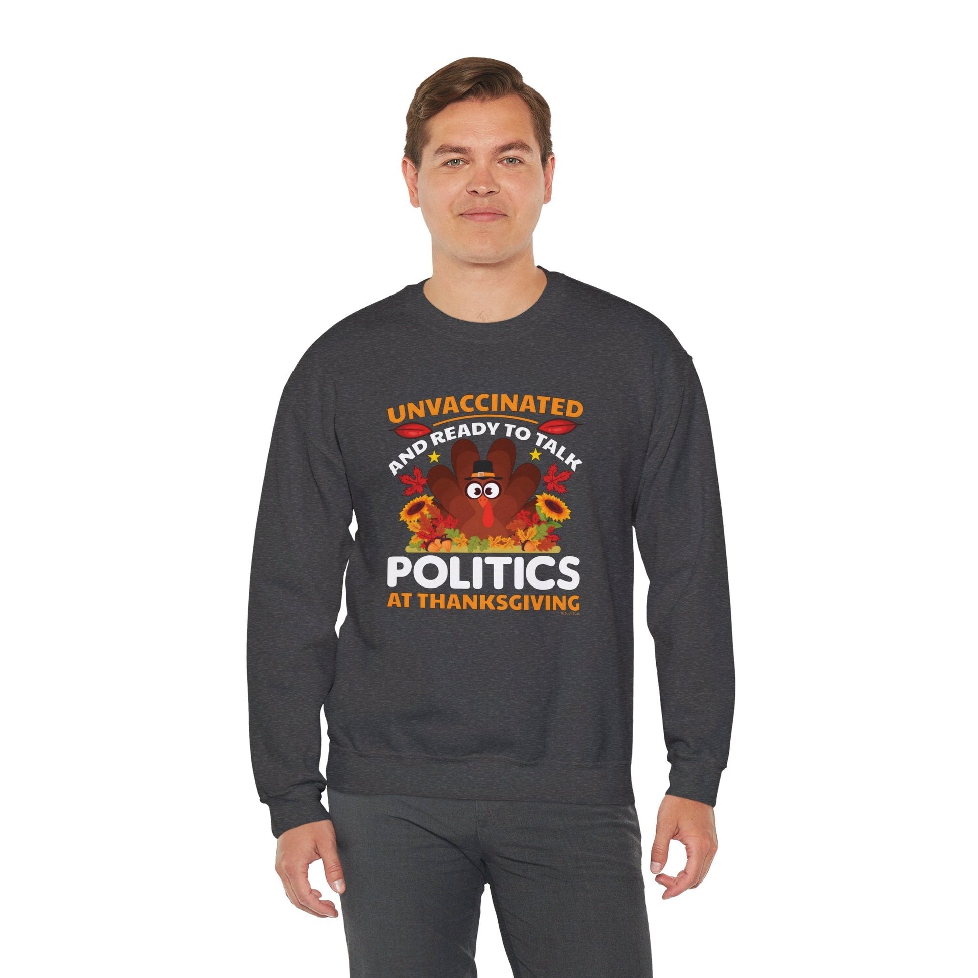 Unvaccinated And Ready To Talk Politics Crewneck Sweatshirt The Devil's Pickle