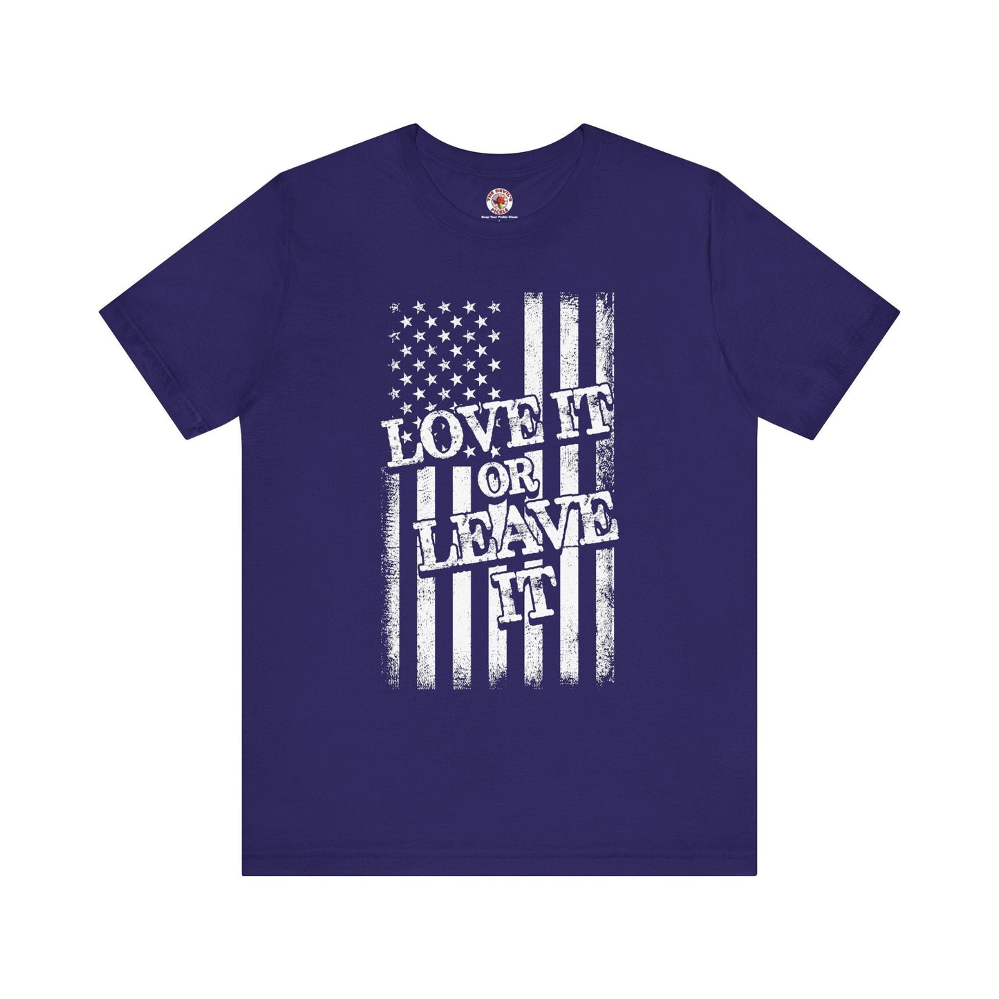 Love It Or Leave It T-Shirt The Devil's Pickle