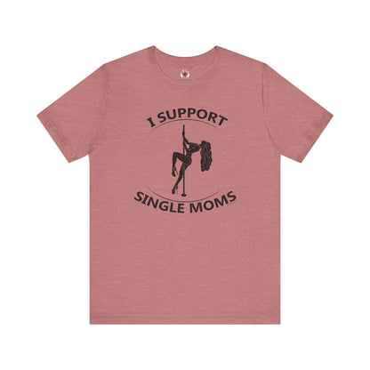 I Support Single Moms T-Shirt The Devil's Pickle