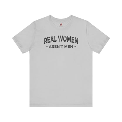 Real Women Aren't Men T-Shirt The Devil's Pickle