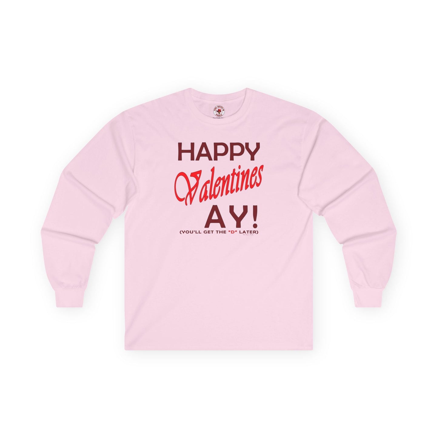 Happy Valentine's Ay Long Sleeve Tee The Devil's Pickle