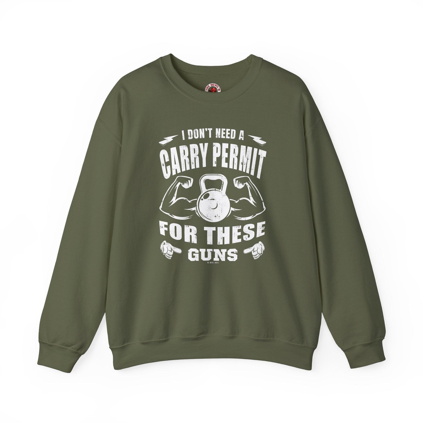 I Don't Need A Carry Permit For These Guns Crewneck Sweatshirt The Devil's Pickle