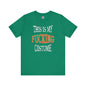 This Is My Fucking Costume T-Shirt The Devil's Pickle