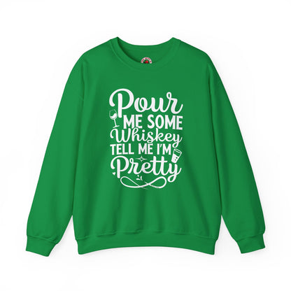 Pour Me Some Whiskey Tell Me I'm Pretty Crewneck Sweatshirt The Devil's Pickle