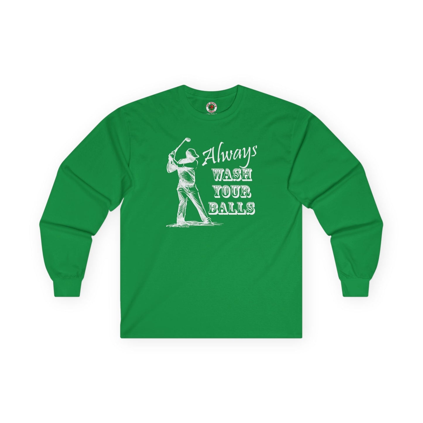 Always Wash Your Balls Golf Long Sleeve Tee The Devil's Pickle
