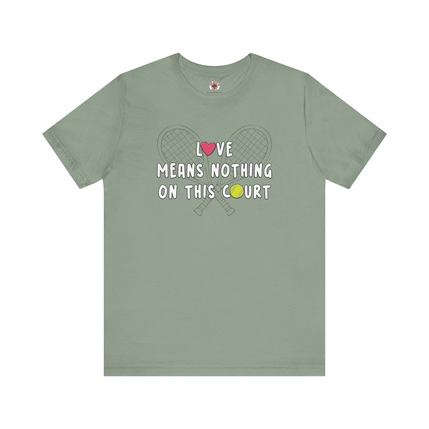 Love Means Nothing T-Shirt The Devil's Pickle