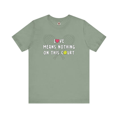 Love Means Nothing T-Shirt The Devil's Pickle