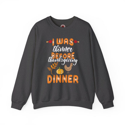 I Was Thinner Before Thanksgiving Dinner Crewneck Sweatshirt The Devil's Pickle