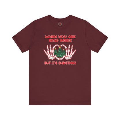 When You Are Dead Inside But It's Christmas T-Shirt The Devil's Pickle