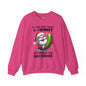 If You Don't Have A Chimney Crewneck Sweatshirt
