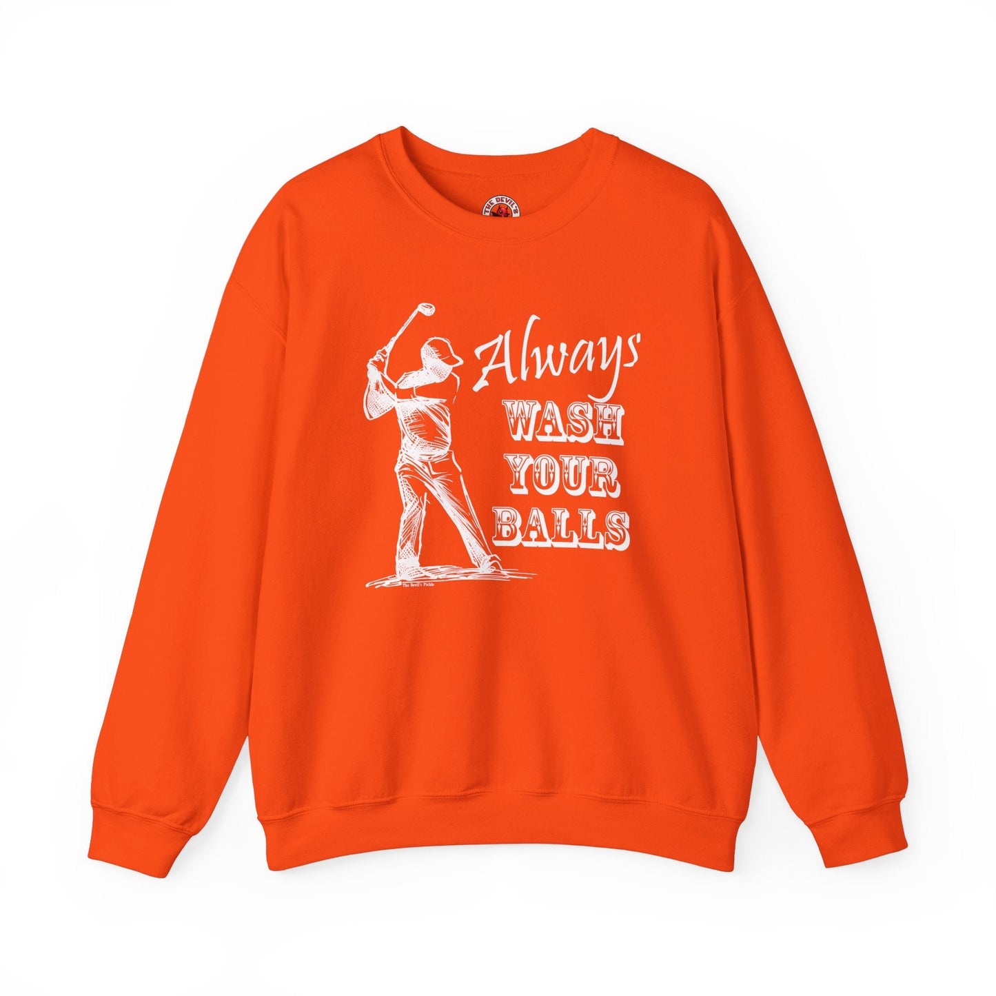 Always Wash Your Balls Golf Crewneck Sweatshirt The Devil's Pickle