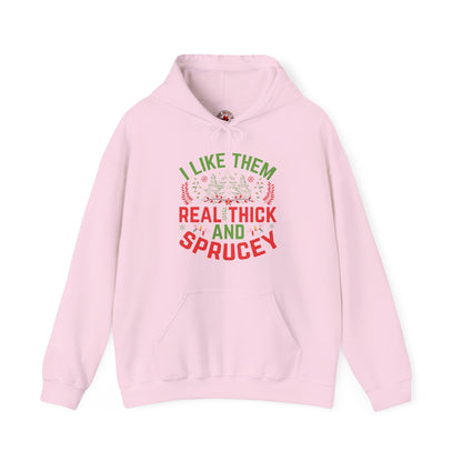 I Like them Thick And Sprucey Hooded Sweatshirt The Devil's Pickle