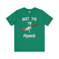 Just The Tip I Promise T-Shirt