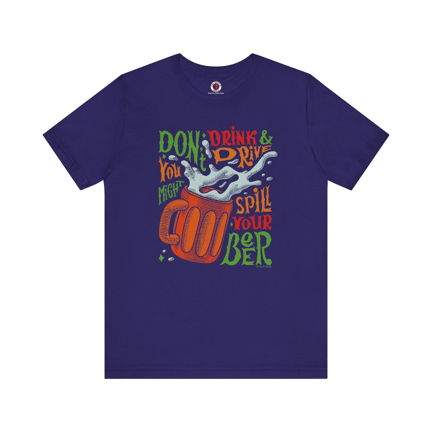 Don't Drink and Drive T-Shirt The Devil's Pickle
